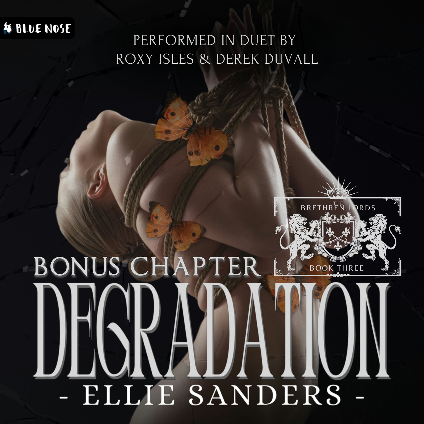 Audiobook cover for Degradation Bonus Chapter by Ellie Sanders. Performed in Duet by Roxy Isles and Derek Duvall. Produced by Blue Nose AUDIO. Photo of a woman tied up by rope and hanging. Orange butterflies.