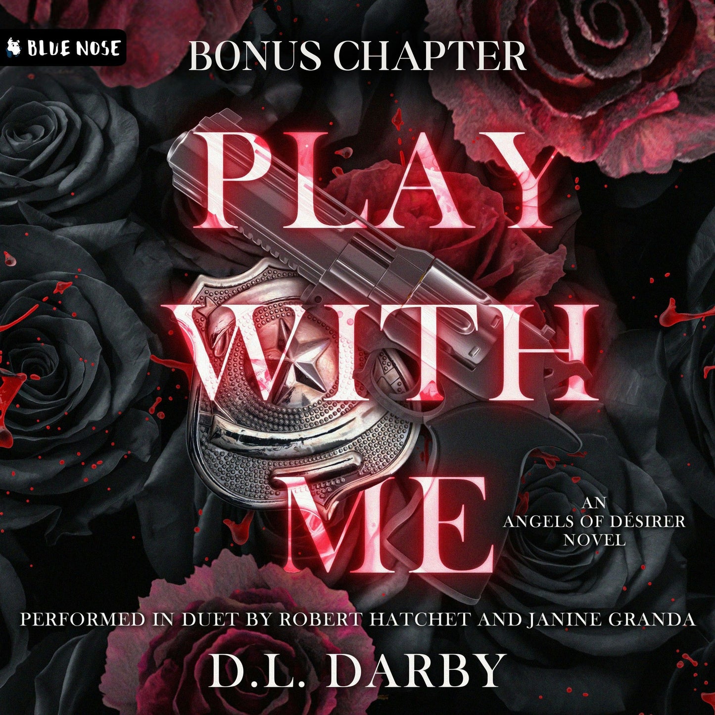 Play With My by DL Darby audiobook cover. Performed in duet by Janine Granda and Robert Hatchet, produced by Blue Nose AUDIO. An Angels of Desirer Novel