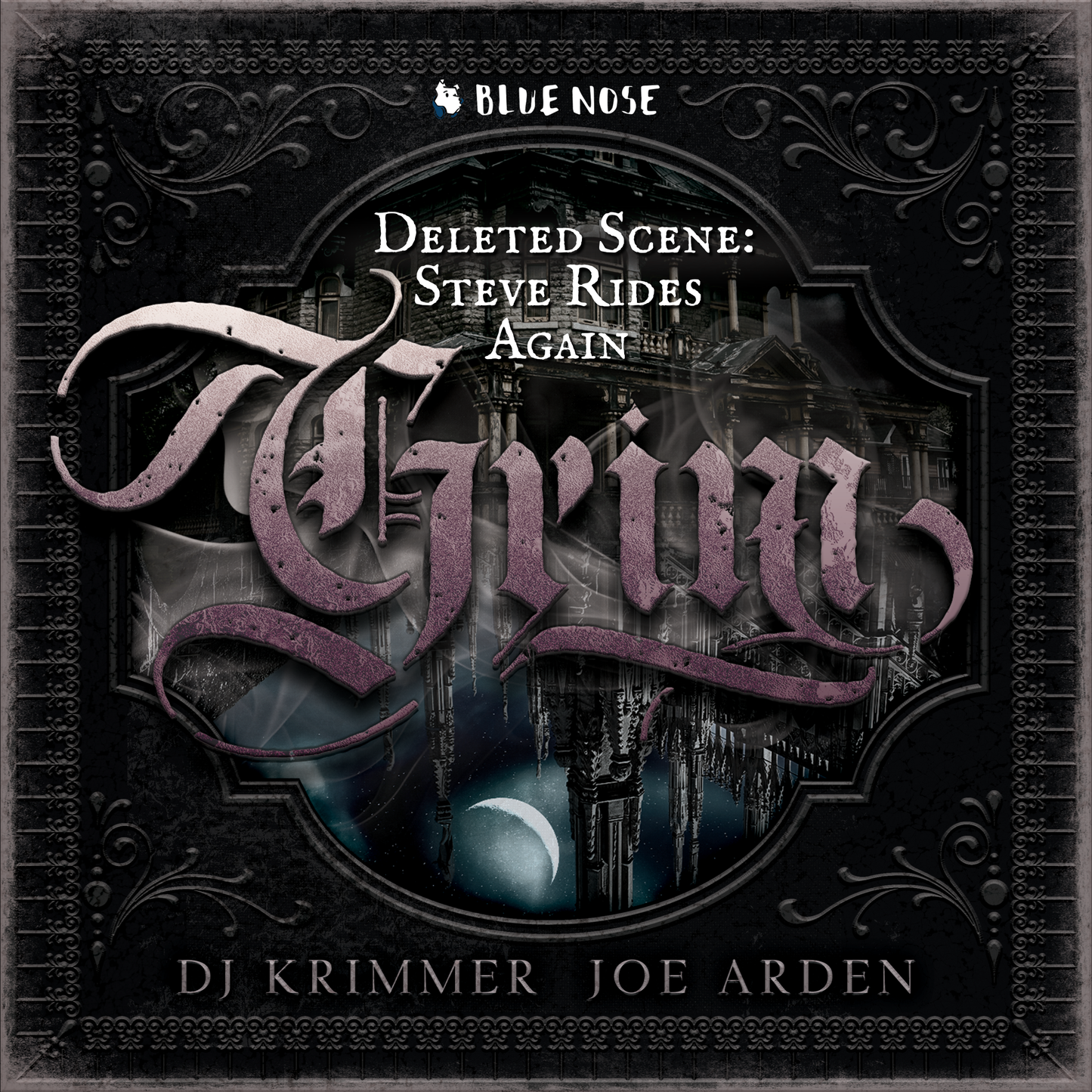 Deleted Scene: Steve Rides Again audiobook cover for Grim by DJ Krimmer and Joe Arden. Produced by Blue Nose AUDIO.