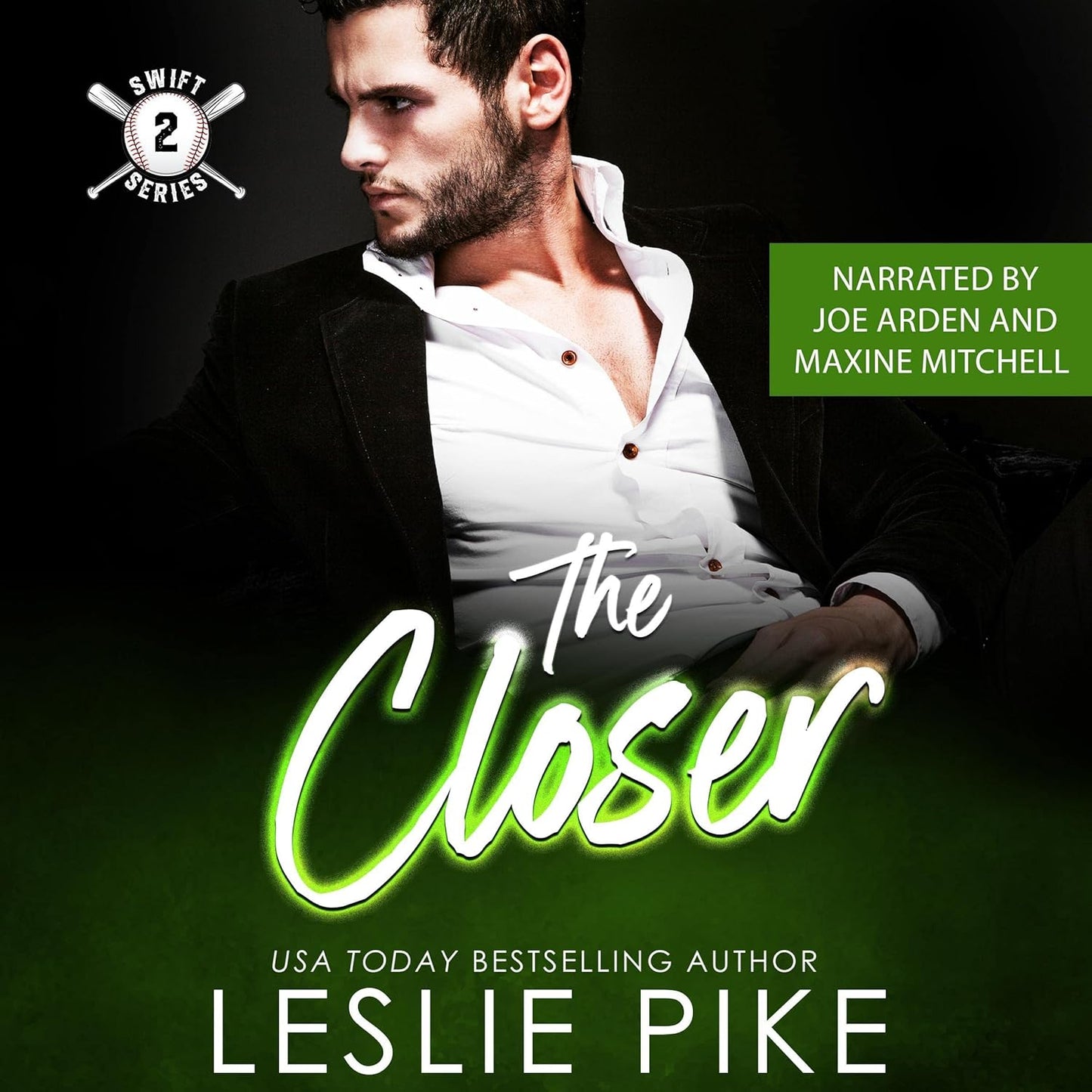 Audiobook cover for The Closer by USA Today Bestsellng Author Leslie Pike. Narrated by Joe Arden and Maxine Mitchell. Swift Series book 2 A man in an open-shirted suit in green fog.