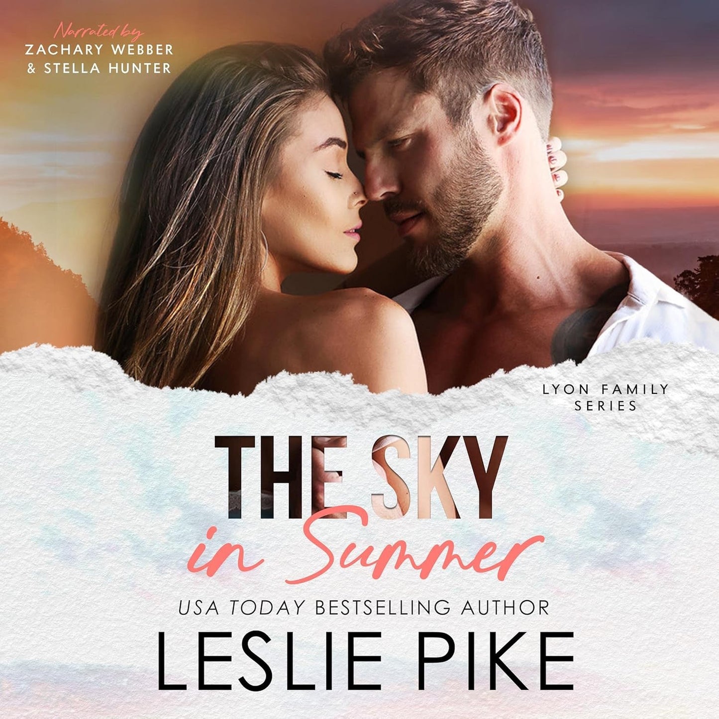 Audiobook cover for The Sky in Summer by USA Today Bestselling Author by Leslie Pike. Narrated by Zachary Webber and Stella Hunter. Lyon Family Series. A couple embracing over a pastel sunset.
