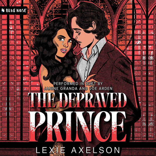 Audiobook cover for The Depraved Prince by Lexie Axelson. Performed in Duet by Janine Granda and Joe Arden. Illustrated couple over gothic stained red-tinted window. She has a tear in her eye. Produced by Blue Nose AUDIO.
