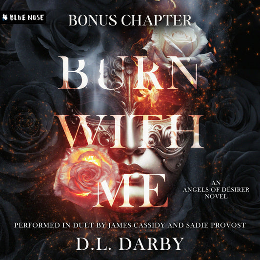 Burn With Me Bonus Chapter by D.L Darby
