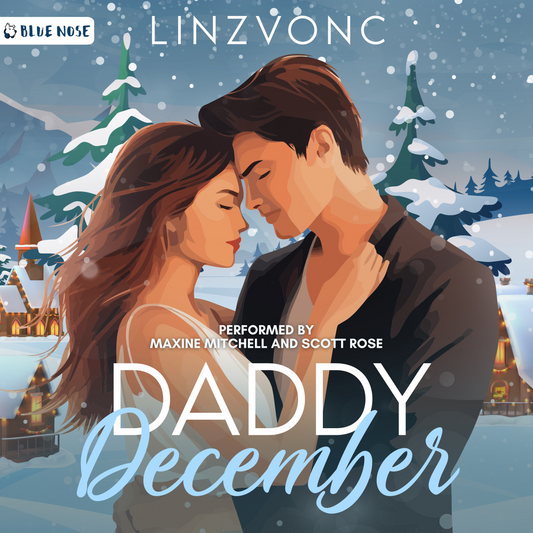 Illustrated audiobook cover for Daddy December by Linzvoc. A couple holding each other against a winter background. Performed by Maxine Mitchell and Scott Rose. Produced by Blue Nose AUDIO.
