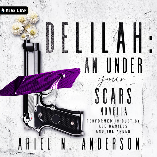 Audiobook cover for Delilah: An Under Your Scars Novella by Ariel N Anderson. Performed in duet by Lee Daniels and Joe Arden. Produced by Blue Nose AUDIO. A gun purple duct-taped to a white distressed background. White flowers coming out of the barrel. 
