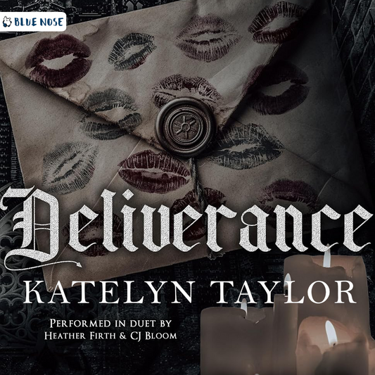 Deliverance by Katelyn Taylor audiobook cover. A mysterious envelope with a seal over it and red and black lipstick prints. Three white candles in the lower right, all over dark black and white gothic architectural elements. Performed in Duet by Heather Firth and CJ Bloom. Produced by Blue Nose AUDIO.
