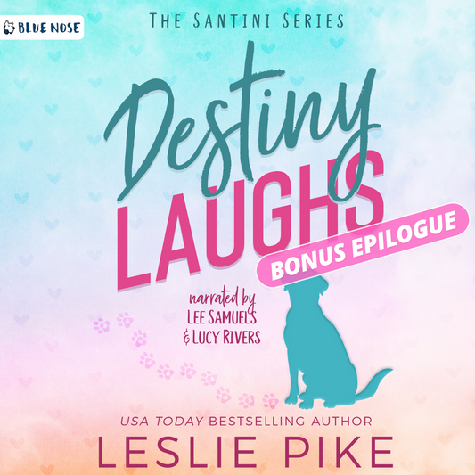 Audiobook cover for Destiny Laughs Bonus Epilogue by Leslie Pike with a teal dog silhouette and pink paw prints. Small hearts in the background over teal, pink, and orange gradient. The Santini Series. Narrated by Lee Samuels and Lucy Rivers. Produced by Blue Nose AUDIO. USA Today Bestselling Author.