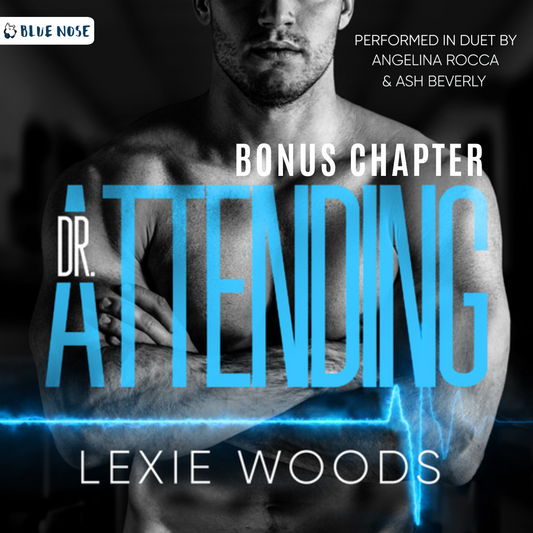 Dr Attending Bonus Chapter by Lexie Woods