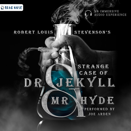 Audiobook cover for The Strange Case of Dr. Jekyll and Mr. Hyde by Robert Lois Stevenson, performed by Joe Arden. Produced by Blue Nose AUDIO as an immersive, soundscaped audio experience. A black and white photo of a man gripping a Erlenmeyer Flask of teal smoky liquid. There is a reflection of a screaming face inside the flask.