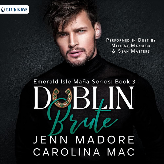 Audiobook cover for Dublin Bruteby Jenn Madore and Carolina Mac. Book 3 in the the Emerald Isle Mafia Series. Performed in duet by Melissa Maybeck and Sean Masters.  Produced by Blue Nose AUDIO. Dark cement textured background with a bearded man in a black shirt and smoldering look.