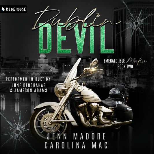 Audiobook cover for Dublin Devil by Jenn Madore and Carolina Mac. Performed in Duet by June deBorahae and Jameson Adams. Emerald Isle Mafia book 2. Black and white cityscape looking out over a bullet-holed glass. A light gold and black motorcycle featured under the title.