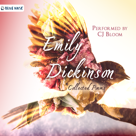 Audiobook cover for Emily Dickinson Collected Poems performed by CJ Bloom and produced by Blue Nose AUDIO. Soft pinks and golds of flowers overlaying a bird in flight outline.