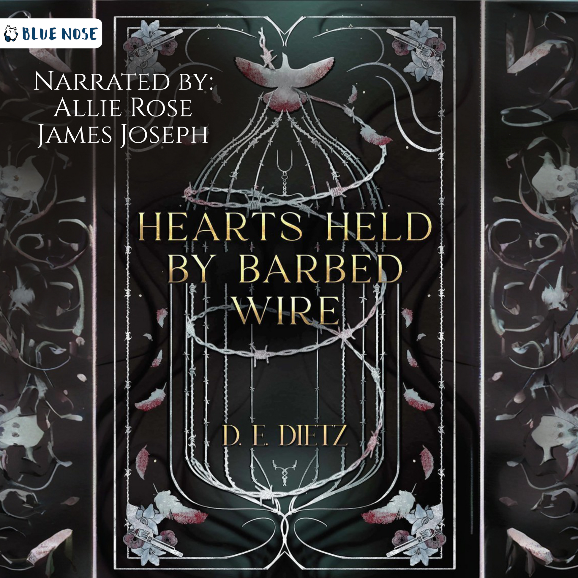 Audiobook cover for Hearts Held by Barbed Wire by D.E. Dietz. Performed by Allie Rose and James Joseph. Produced by Blue Nose AUDIO. Illustrated background of barbed wire cate with a bird on top and guns, flowers, and feathers.