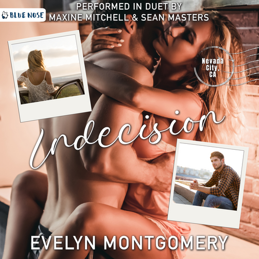 Audiobook cover for Indecision by Evelyn Montgomery. Two polaroid photos of a woman standing in the open passenger's side of a door, and a man in button-down sitting on a stone step. Both pictures are over a couple embracing in the background. Nevada City, CA postage stamp. Performed in duet by Maxine Mitchell and Sean Masters. Produced by Blue Nose AUDIO