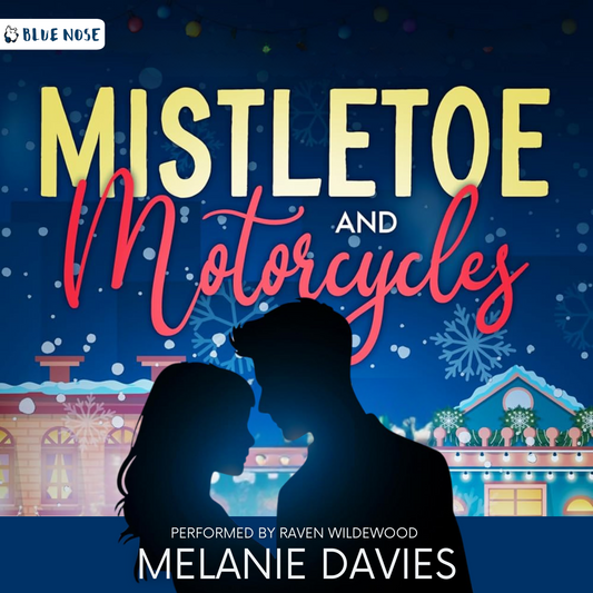 Audiobook cover of Mistletoe and Motorcycles by Melanie Davies. Performed by Raven Wildewood and produced by Blue Nose AUDIO. Couple silhouetted in front of winter festive  background. Illustrated houses with Christmas lights and snow.
