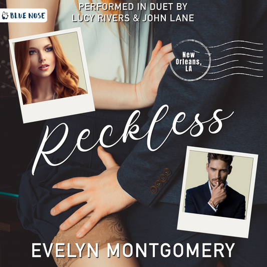 Audiobook cover for Reckless by Evelyn Montgomery. Two polaroid photos of an attractive man and woman over a seductive close-up photo of a man in a suit and a woman in a black skirt. Performed in duet by Lucy Rivers and John Lane, produced by Blue Nose AUDIO.