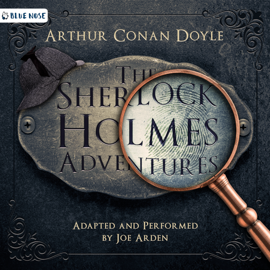 Audiobook cover for The Sherlock Holmes Adventures by Arthur Conan Doyle. Adapted and Performed by Joe Arden. Produced by Blue Nose AUDIO. Deerstalker hat on an engraved aged plate reading The Sherlock Holmes Adventures. A bronzed magnifying glass over a thumbprint on the plaque.