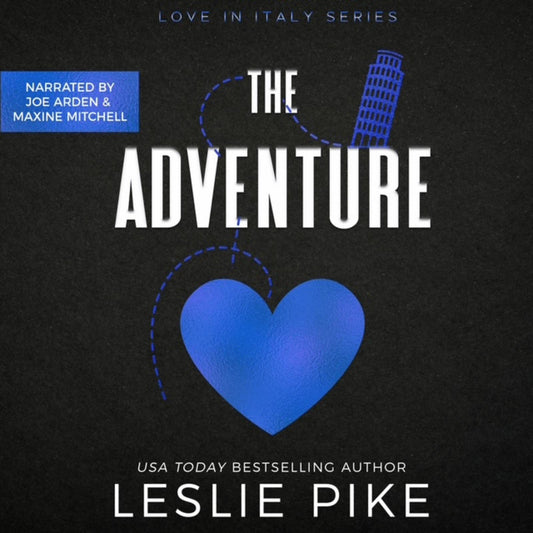 Audiobook cover for The Adventure by USA Today Bestselling Author, Leslie Pike. Love in Italy Series. Narrated by Joe Arden and Maxine Mitchell. Black background with a blue heart and a blue dashed track leading to a blue silhouette of the Leaning Tower of Pisa