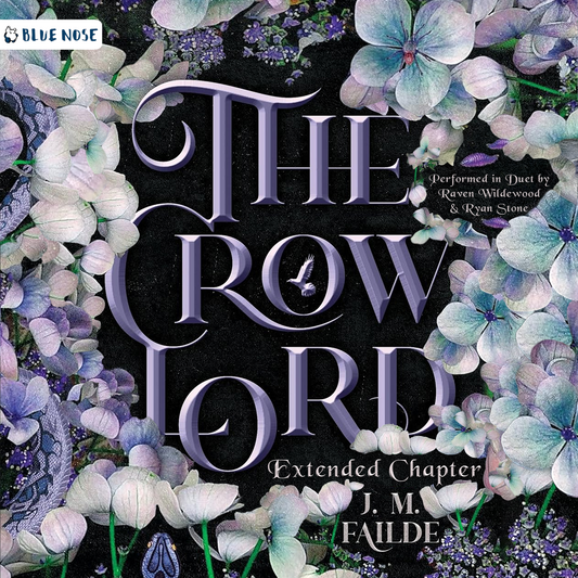 Audiobook cover for The Crow Lord Extended Chapter by JM Failde. Performed in Duet by Raven Wildewood and Ryan Stone. Produced by Blue Nose AUDIO. Purple text surrounded by white flowers and a purple snake.