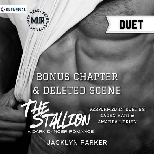 Audiobook cover for The Stallion Bonus Chapter & Deleted Scene by Jacklyn Parker performed in duet by Caden Hart and Amanda L'Orien. A Dark Dancer Romance. Produced by Blue Nose AUDIO. Men Under Revue: Las Vegas series. Black and white picture of a muscular man's chest with his thumb hooked on his half-off white shirt.