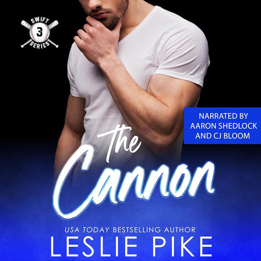Audiobook cover for The Cannon by USA Today Bestselling Author Leslie Pike. Narrated by Aaron Shedlock and CJ Bloom. Swift Series Book 3. A man in a white t-shirt with his hand on his chin, in blue fog.