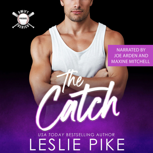 Audiobook cover for The Catch by USA Today Bestselling Author, Leslie Pike. Narrated by Joe Arden and Maxine Mitchell. Swift Series Prequel. A picture of a muscular man with crossed arms standing in a purple and blue fog gradient.